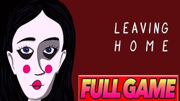 LEAVING HOME Full Game Walkthrough (iOS Android)