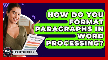 How Do You Format Paragraphs In Word Processing? - Real Life Curriculum