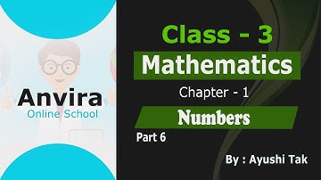 Class 3rd | Mathematics | Chapter 1 Numbers | Part 6 | By Ayushi Tak