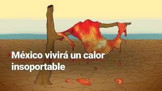 México vivirá un calor insoportable entre mayo y junio; se prevén al menos 5 olas de calor