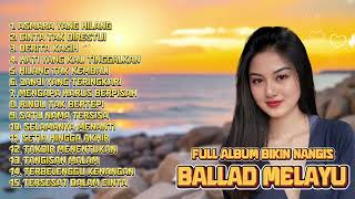 Download Lagu FULL ALBUM MELAYU BIKIN NANGIS π | BALLAD SLOW ROCK PATAH HATIπβASMARA YANG HILANG MP3 Download Lagu FULL ALBUM MELAYU BIKIN NANGIS π | BALLAD SLOW ROCK PATAH HATIπβASMARA YANG HILANG MP3
