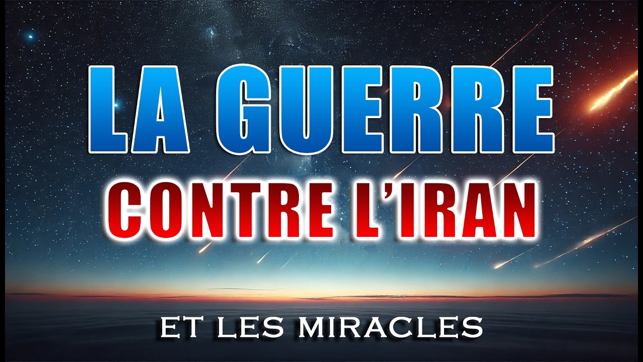 GUERRE CONTRE L'IRAN et les miracles