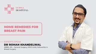 Home Remedies for Breast Pain | Dr. Rohan Khandelwal | CK Birla Hospital