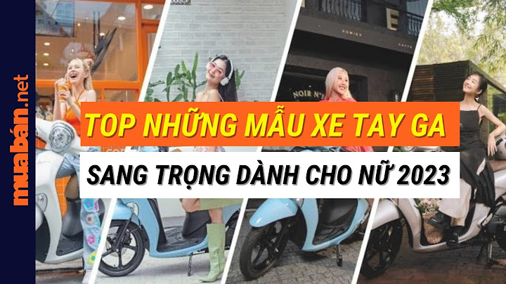 So sánh xe ga cho nữ năm 2024