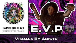 Psytrance 2023 | Start Dosing People Ep.01 | Guest: E.V.P | Visuals: Adistu