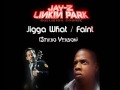 Linkin Park & Jay-z - Jigga What / Faint [STUDIO VERSION] (HQ)