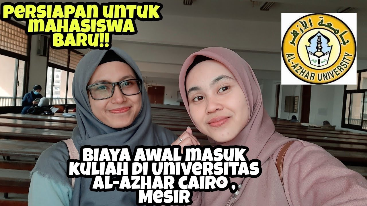 BIAYA AWAL PENDAFTARAN KULIAH UNIVERSITAS AL-AZHAR CAIRO, MESIR ||#mesir #alazhar