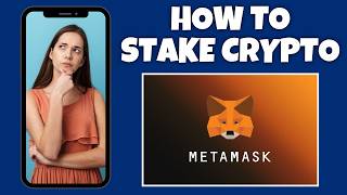 How To Stake Crypto On MetaMask | Step By Step Guide - MetaMask Tutorial