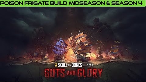 Skull and Bones Season 4 and Poison Frigate build