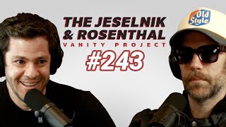 The Jeselnik & Rosenthal Vanity Project / Chocolate Starfish & Hot Dog Flavored Water (Full Eps.243)