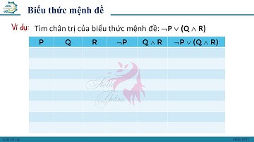 [TRR] Biểu thức mệnh đề - tìm bảng chân trị | Toán rời rạc cho tin học