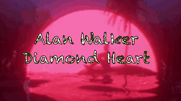 Diamond Heart (Lyrics) by Alan Walker (ft. sophia somajo)