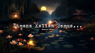 DIMANA KALIAN SEMUA | Bedcover Official