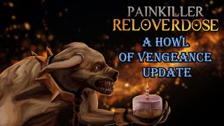 Painkiller Reloverdose: A Howl of Vengeance Update | Available Now!