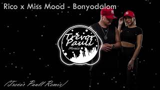 Rico x Miss Mood - Bonyodalom (Trevor Paull Remix)