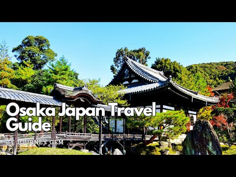 Osaka Japan Travel Guide: Top Things to Do and See in Osaka