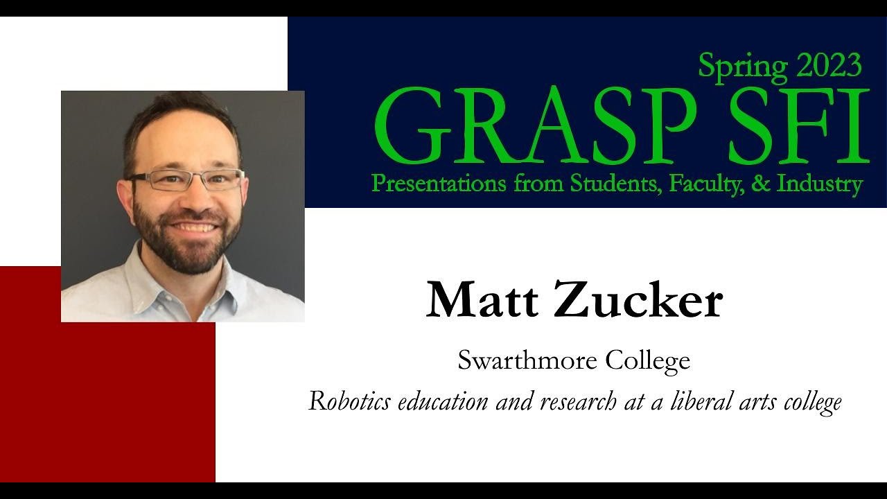 Spring 2023 GRASP SFI Matt Zucker Swarthmore College YouTube