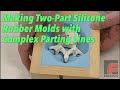 Making Two-Part Silicone Rubber Molds with Complex Parting Lines