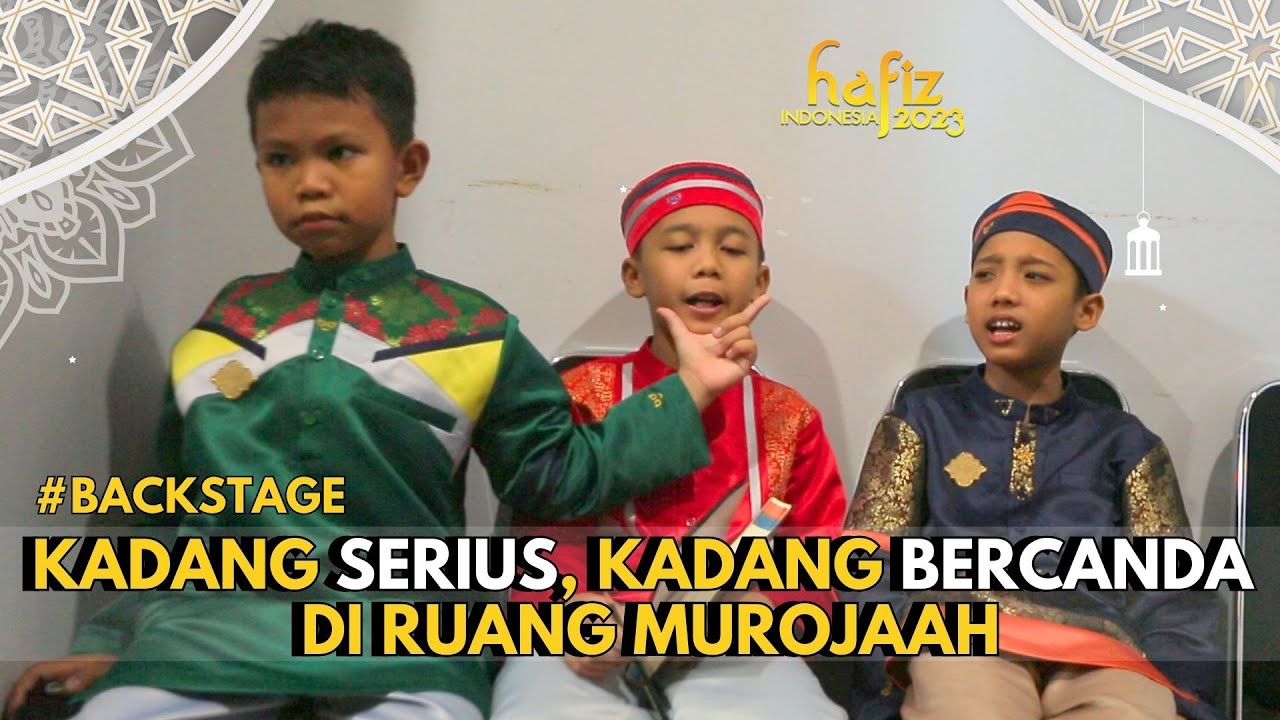BACKSTAGE Hafiz Indonesia 2023 | KALAU DI RUANG MUROJAAH ADA AJA TINGKAH GEMESIN NYA