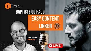 💥Easy Content Linker #SEO #maillageInterne avec Baptiste Guiraud