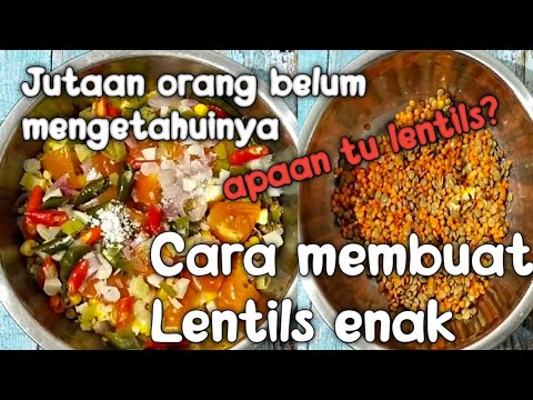 Cara membuat Lentils Enak dengan mudah dan cepat, kamu perlu tahu penting banget buat diet