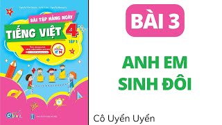 Bài 3 - Anh em sinh đôi | Bài tập hằng ngày | Tiếng Việt lớp 4 | Kết Nối | Cô Uyển Uyển