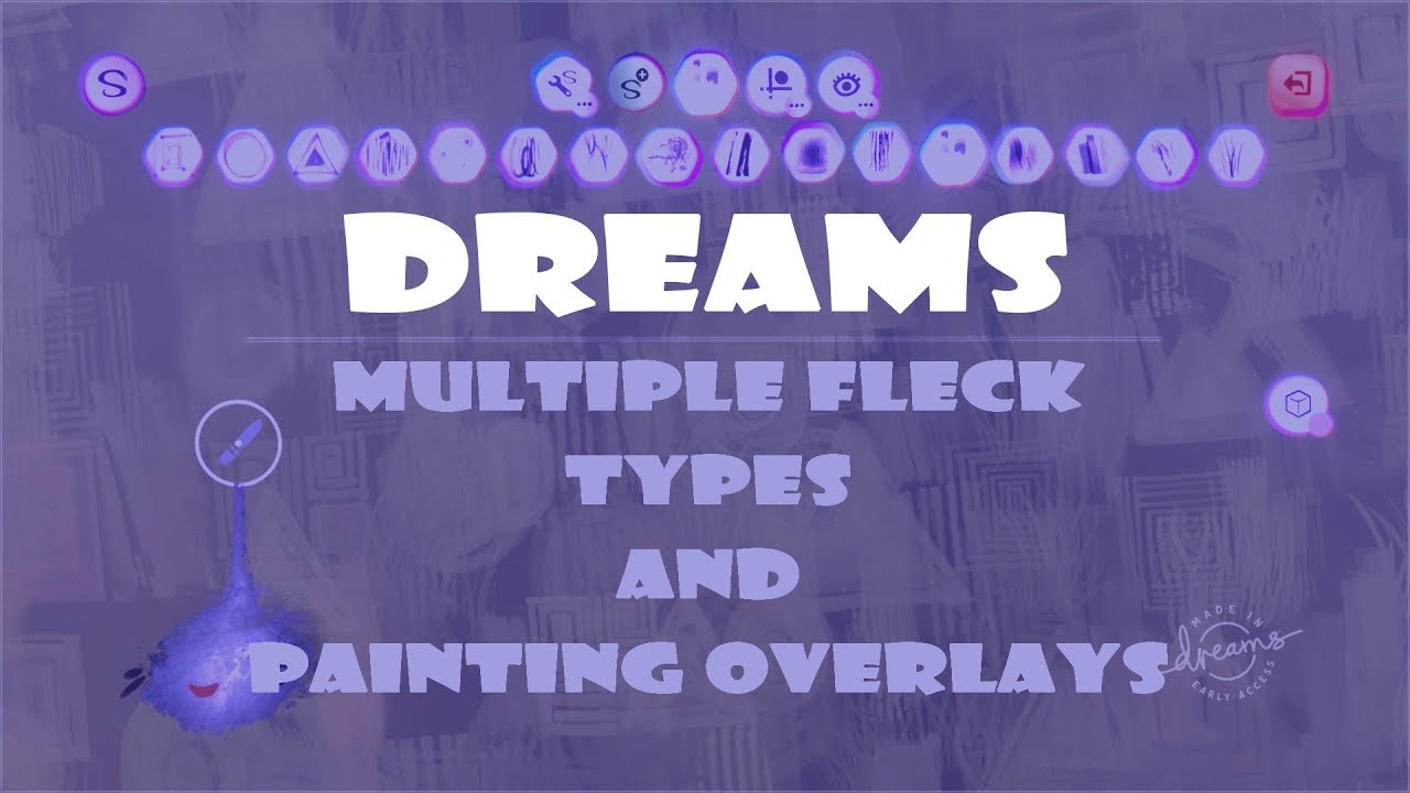 Dreams PS4 Multiple Fleck Types and Painting Overlays Tutorial YouTube