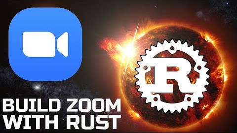 I Made A Zoom Clone In Rust