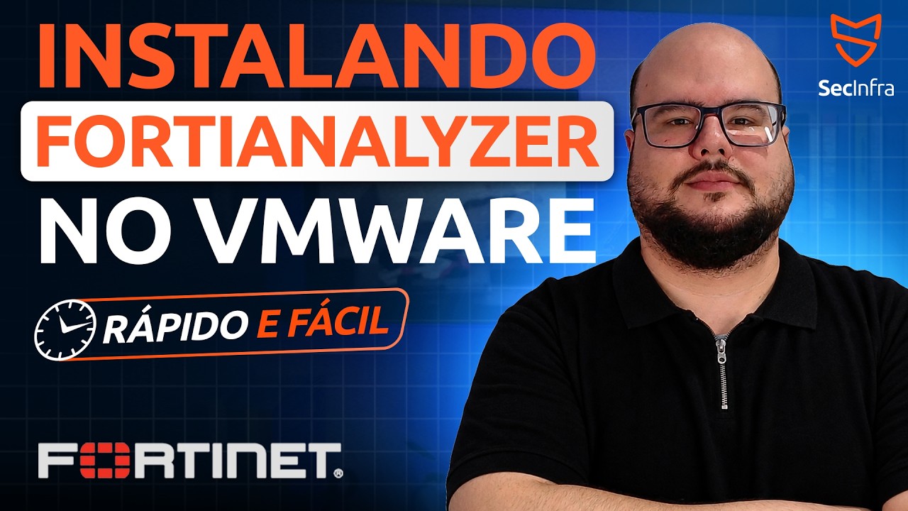 Como Instalar o FortiAnalyzer VM no VMware (Guia Completo + Free Trial)