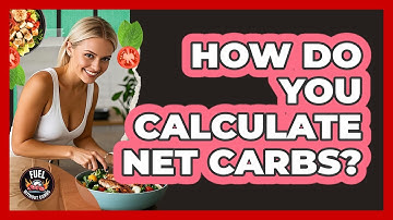 How Do You Calculate Net Carbs?