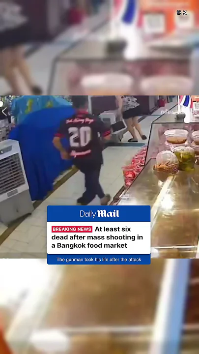 At least six dead after mass shooting in a Bangkok food market