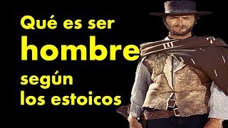 Qué Es Ser Hombre? - Ser Hombre Según Los Estoicos - Masculinidad Estoica - Escuela Estoica