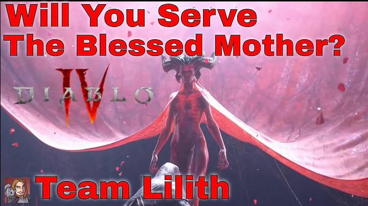 Diablo IV - #TeamLilith (Will You Serve The Blessed Mother?)