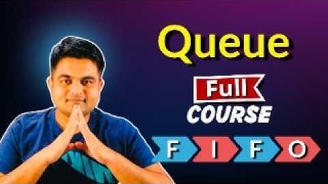Queue full course for technical interviews