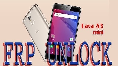 LAVA A3 MINI,FRP UNlock,Solution