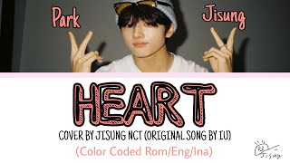 Cover JISUNG NCT - HEART (Original Song By IU) Lyrics terjemahan (Rom/Eng/Ina)