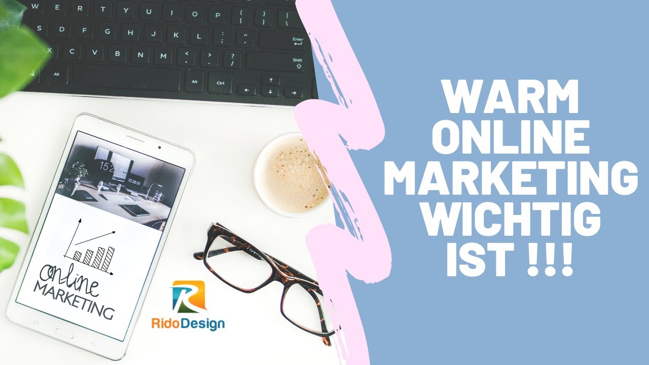 Update Warum online Marketing wichtig ist...