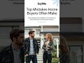 Top Mistakes Home Buyers Often Make