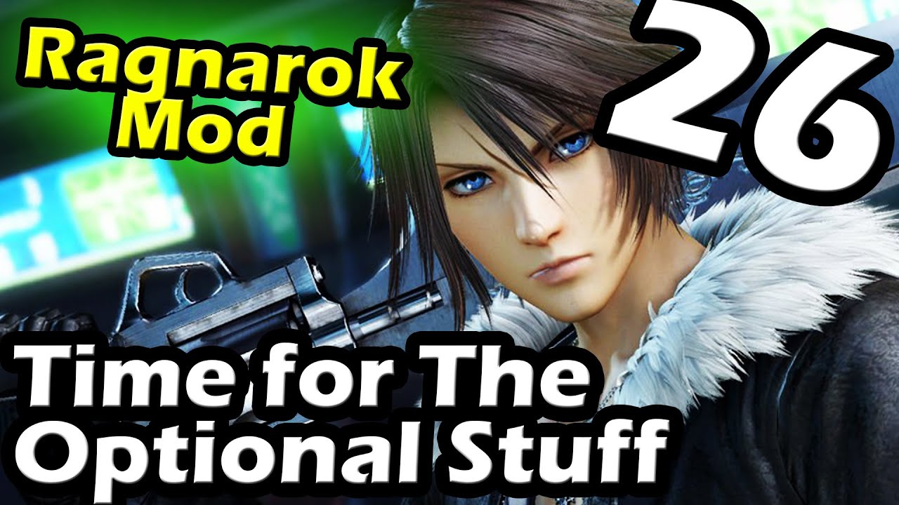 Final Fantasy VIII Ragnarok Mod Part 26 OPTIONAL STUFF TIME - YouTube