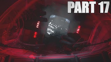 Alien: Isolation Walkthrough Part 17 - Isolating The Alien -  Gameplay Review Let