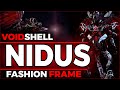 Warframe nidus fashion frame  voidshell have no fear of perfection