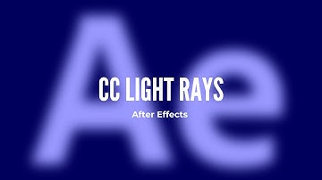 tutorial cc light rays // after effects
