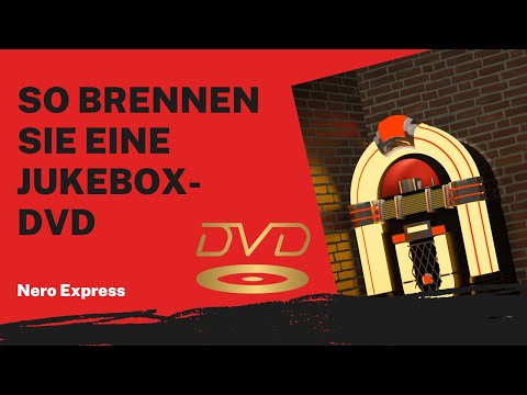 So brennen Sie eine Jukebox-DVD | Nero Express Anleitung