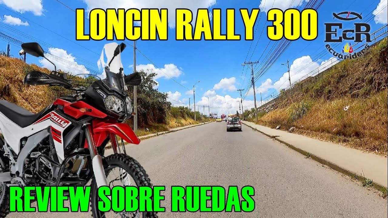 Loncin 300 Rally Rd TODO SOBRE LA LONCIN RALLY 300 || REVIEW SOBRE RUEDAS CON EL TÍO ...