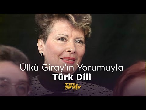 Ülkü Giray'ın Yorumuyla Türk Dili (1995) | TRT Arşiv