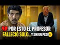 💔 Por esto el Profesor Girasoles Falleció solo… y sin un peso 💸😢