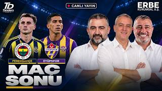 🔴 LIVE | FENERBAHÇE - EYÜPSPOR POST-MATCH | ÜMİT ÖZAT & MELİH ŞENDİL & ALTAN TANRIKULU