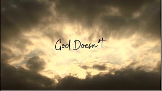 GOD DOESN'T,  (Official Lyric Video)