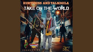 Take On The World Feat. Talmigila