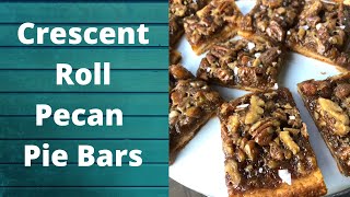 Crescent Roll Pecan Pie Bars | National Pie Day!!!